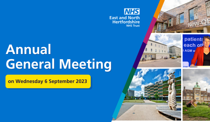 An infographic created by the East and North Hertfordshire NHS Trust to advertise the upcoming Annual General Meeting on Wednesday 6 September 2023. There is a collage of images of the four hospital sites the Trust runs, and Trust Chair Ellen Schroder.